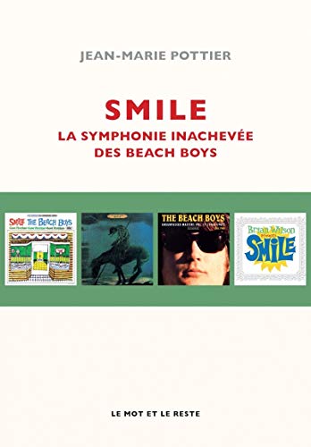 SMILE - LA SYMPHONIE INACHEVEE DES BEACH BOYS: La symphonie inachevée des Beach Boys von MOT ET LE RESTE
