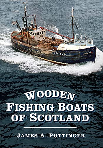 Wooden Fishing Boats of Scotland von History Press (SC)