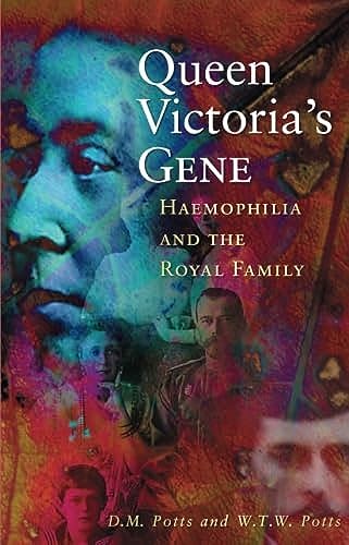 Queen Victoria's Gene: Haemophilia And The Royal Family (Pocket Biographies)