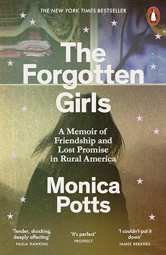 The Forgotten Girls: A Memoir of Friendship and Lost Promise in Rural America von Penguin