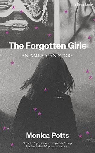 The Forgotten Girls: A Memoir of Friendship and Lost Promise in Rural America von Allen Lane