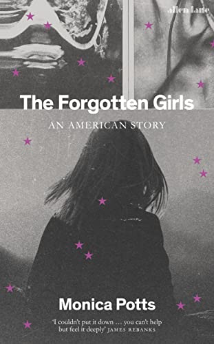 The Forgotten Girls: A Memoir of Friendship and Lost Promise in Rural America