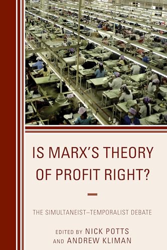 Is Marx's Theory of Profit Right?: The Simultaneist-Temporalist Debate (Heterodox Studies in the Critique of Political Economy)
