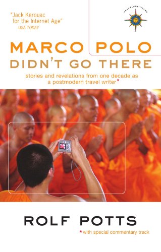 Marco Polo Didn't Go There: Stories and Revelations from One Decade as a Postmodern Travel Writer (Travelers' Tales Guides) von Travelers' Tales