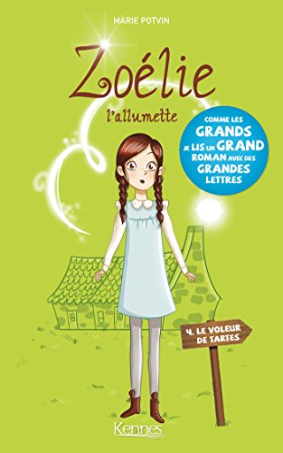 Zoélie l'allumette T04: Le Voleur de tartes