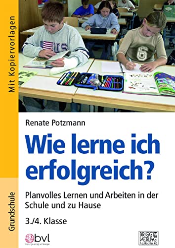 Wie lerne ich erfolgreich?: Anregungen für die Praxis 1./2. Klasse von Brigg Verlag KG