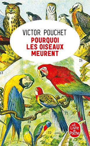 Pourquoi les oiseaux meurent Pourquoi les oiseaux meurent von Le Livre de Poche