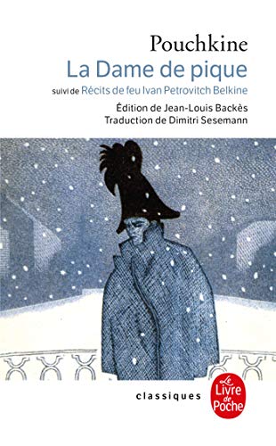 La Dame de pique et autres nouvelles: et les récits de feu Ivan Petrovitch Belkine