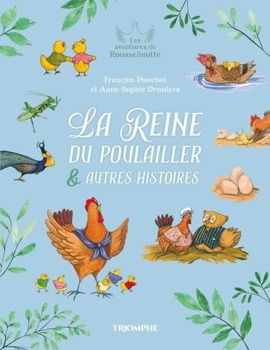 La Reine du poulailler et autres histoires: Tome 1, Les aventures de Rousselinotte La Reine du poulailler et autres histoires: Tome 1, Les aventures de Rousselinotte von TRIOMPHE