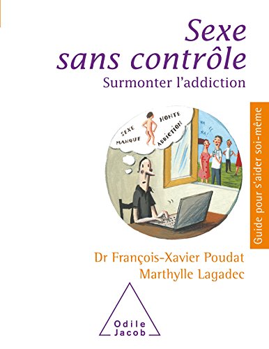 Sexe sans contrôle: Surmonter l'addiction