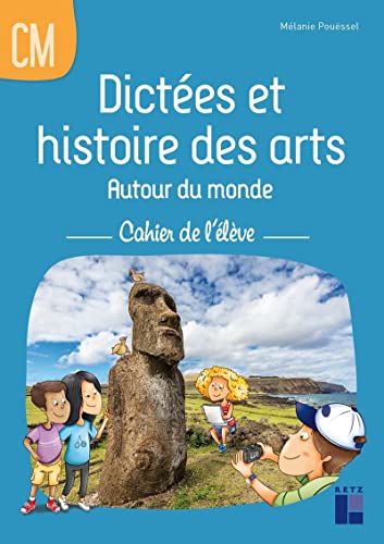 Dictées et histoire des arts autour du monde CM - Cahier de l'élève von RETZ