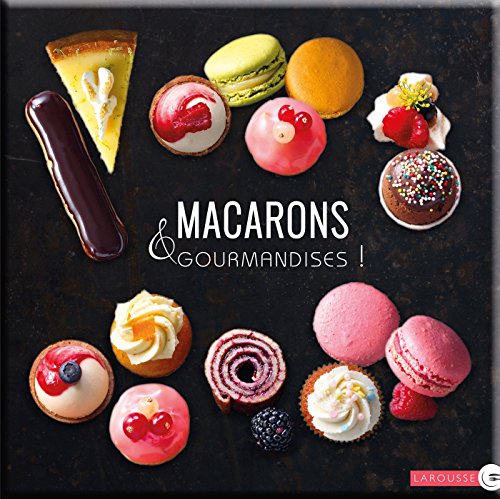 Macarons & Gourmandises ! von Larousse