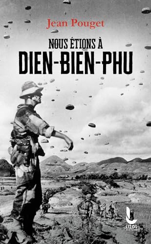 Nous étions à Dien-Bien-Phu Nous étions à Dien-Bien-Phu von LITOS