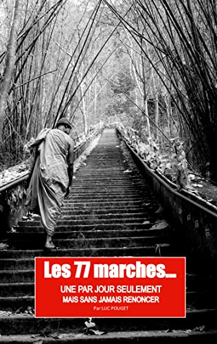 LES 77 MARCHES: Une par jour seulement, sans jamais renoncer ! von BoD – Books on Demand – Frankreich