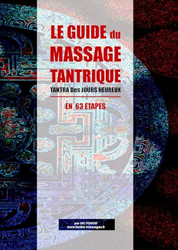 Le Guide du Massage Tantrique: Tantra des jours heureux von Books on Demand