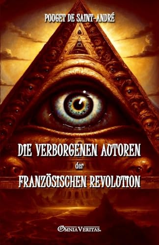 Die verborgenen Autoren der Französischen Revolution: Nach unveröffentlichten Dokumenten