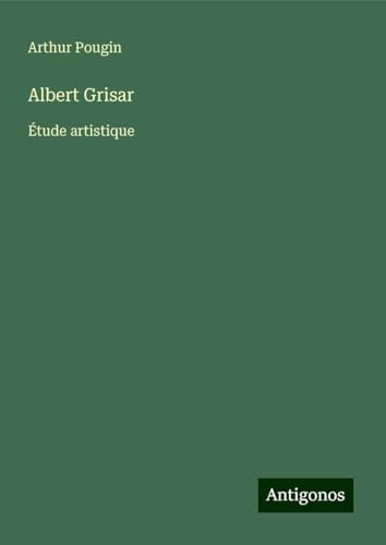 Albert Grisar: Étude artistique von Antigonos Verlag