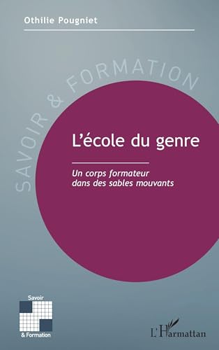 L’école du genre: Un corps formateur dans des sables mouvants von Editions L'Harmattan