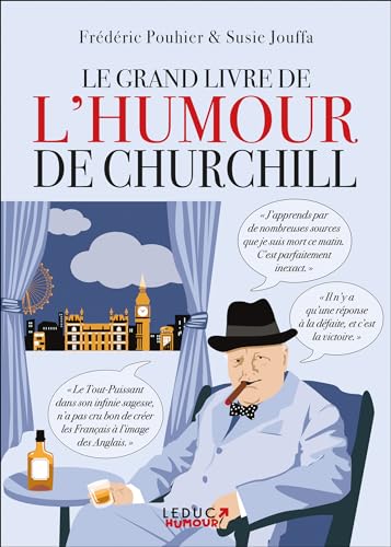 Le grand livre de l'humour de Churchill: Un voyage dans le temps et dans la Grande-Bretagne du XXe siècle von LEDUC HUMOUR