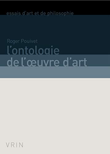 L'Ontologie de L'Oeuvre D'Art (Essais D'art Et De Philosophie) von Librarie Philosophique J. Vrin