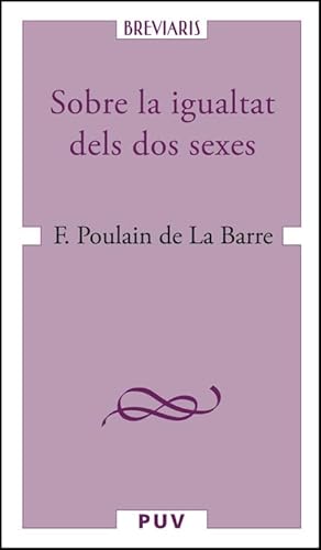 Sobre la igualtat dels dos sexes (BREVIARIS, Band 33) von Publicacions de la Universitat de València