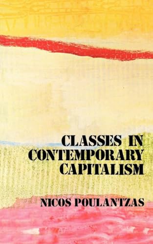Classes in Contemporary Capitalism Classes in Contemporary Capitalism