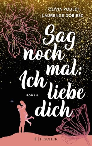 Sag noch mal: Ich liebe dich von FISCHERVERLAGE