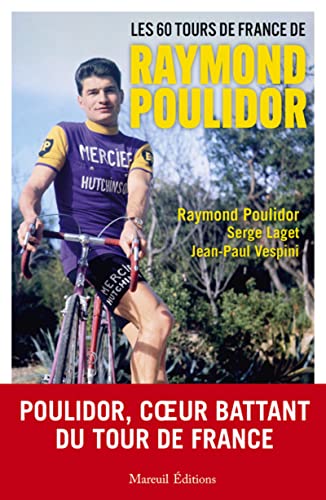 LES 60 TOURS DE FRANCE DE RAYMOND POULIDOR von MAREUIL EDITION