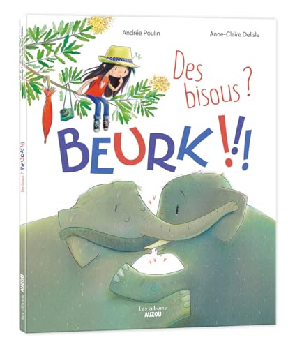 Des bisous ? Beurk !!!