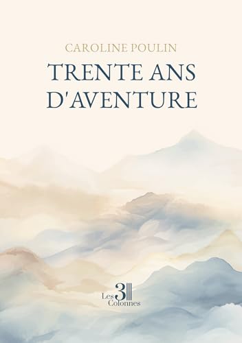 Trente ans d'aventure Trente ans d'aventure von Les trois colonnes