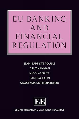 EU Banking and Financial Regulation (Elgar Financial Law and Practice) von Edward Elgar Publishing Ltd
