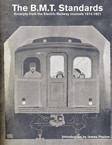 The B.M.T. Standards: Exerpts from the Electric Railway Journals 1914 - 1915 von CreateSpace Independent Publishing Platform