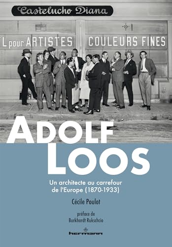 Adolf Loos: Un architecte au carrefour de l'Europe (1870-1933) von HERMANN