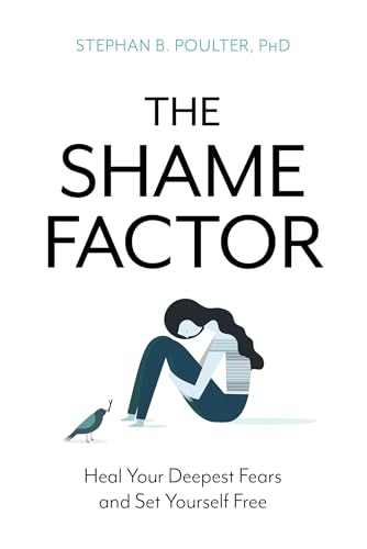 The Shame Factor: Heal Your Deepest Fears and Set Yourself Free von Prometheus Books