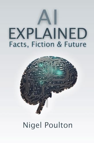 AI Explained: Facts, Fiction, and Future: Facts, Fiction & Future AI Explained: Facts, Fiction, and Future: Facts, Fiction & Future von Nielsen Book Services