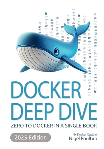 Docker Deep Dive: Zero to Docker in a single book