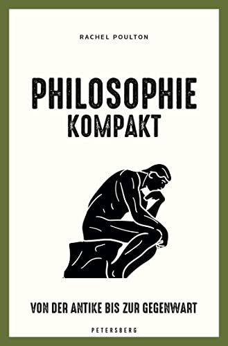 Philosophie kompakt: Von der Antike bis zur Gegenwart