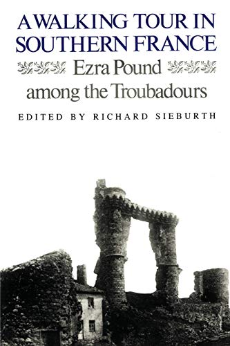 A Walking Tour In Southern France: Ezra Pound Among the Troubadours