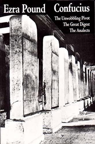Confucius: The Unwobbling Pivot / The Great Digest / The Analects: The Great Digest, The Unwobbling Pivot, The Analects