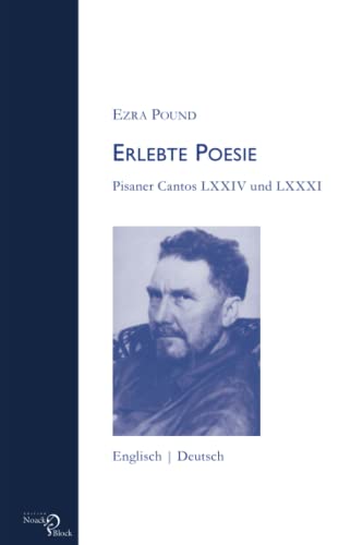Erlebte Poesie: Pisaner Cantos LXXIV und LXXXI: Pisaner Cantos LXXIV und LXXXI. Englisch ¿ Deutsch. Neuübersetzung, Nachwort und Anmerkungen von Walter Baumann Erlebte Poesie: Pisaner Cantos LXXIV und LXXXI: Pisaner Cantos LXXIV und LXXXI. Englisch ¿ Deutsch. Neuübersetzung, Nachwort und Anmerkungen von Walter Baumann
