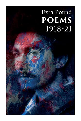 Poems 1918-21: Including Three Portraits and Four Cantos Poems 1918-21: Including Three Portraits and Four Cantos