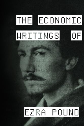 The Economic Writings of Ezra Pound The Economic Writings of Ezra Pound von Lulu