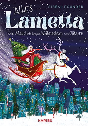 Alles Lametta – Zwei Mädchen bringen Weihnachten zum Glitzern: Eine Abenteuergeschichte über Träume und Freundschaft für Mädchen ab 9 Jahren von KARIBU