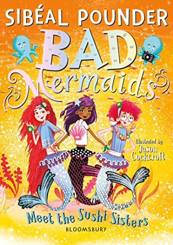 Bad Mermaids Meet the Sushi Sisters von Bloomsbury