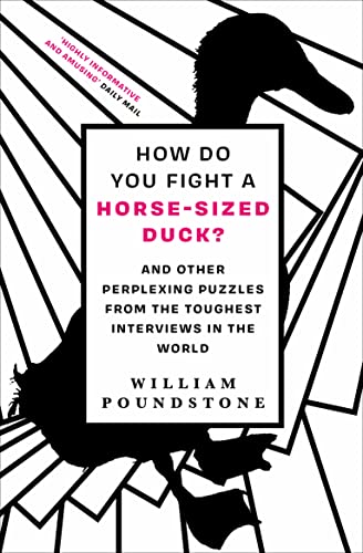 How Do You Fight a Horse-Sized Duck?: And Other Perplexing Puzzles from the Toughest Interviews in the World von Oneworld Publications