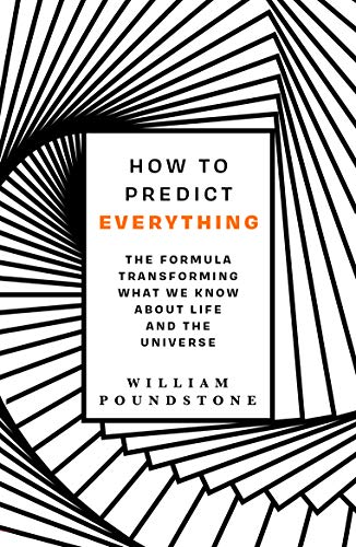 How to Predict Everything: The Formula Transforming What We Know About Life and the Universe von Oneworld Publications