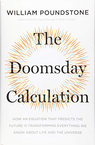 The Doomsday Calculation: How an Equation that Predicts the Future Is Transforming Everything We Know About Life and the Universe von Little, Brown Spark