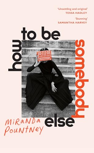 How to Be Somebody Else: The sharp, observant and unmissable new novel