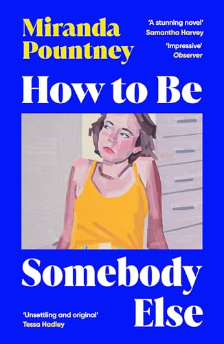 How to Be Somebody Else: The sharp, observant and unmissable new novel von Vintage
