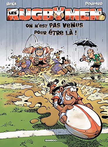 Les Rugbymen, Tome 3 : On n'est pas venus pour être là !